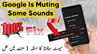 Google Is Muting Some Sounds | Problem Solved