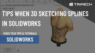 Tips When 3D Sketching Splines in SOLIDWORKS