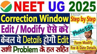 NEET Correction Window 2025 Step by Step || NEET Form Edit Kaise Kare UG 2025 || Photo, Fees, Date