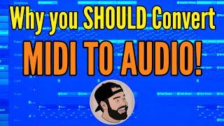 Why you should Convert MIDI to AUDIO