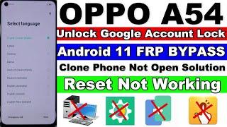 OPPO A54 FRP Bypass Android 11 | Reset Option Not Working | Clone Phone Not Open | Without Pc 2023