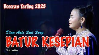 BATUR KESEPIAN | BOCORAN LAGU DIAN ANIC 2023 | SAD SONG