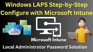 Configure Windows LAPS with Microsoft Intune: A Step-by-Step Guide