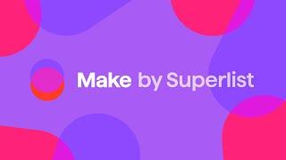 Introducing Make by Superlist