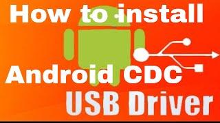 How to Install Android CDC Driver