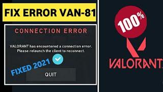 Fix Valorant Error code VAN-81 | Valorant has encountered a connection Error - Valorant Error 81