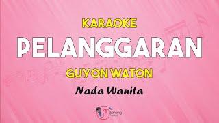 Pelanggaran - Karaoke Nada Wanita ( Guyon Waton )