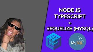 Node JS & Typescript & Sequelize (Mysql)