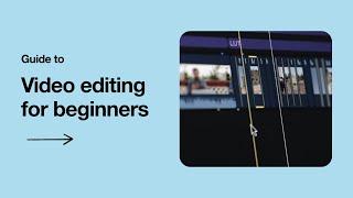 Video editing for beginners: Everything you need to know | Vimeo