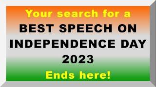 Independence Day Speech in English | India | 2023 | August 15th | Speech on Independence Day