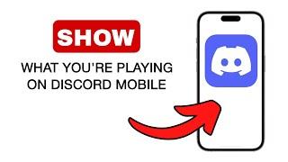 How to Show What You're Playing on Discord Mobile - 2024 (Quick And Easy)