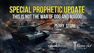 Special Prophetic Update-This is Not the War of Gog & Magog | Episode #1235 | Perry Stone