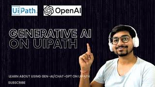 Using OpenAI's ChatGPT with UiPath - Automate with Generative AI