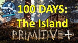 Surviving 100 days on Primitive Plus on the Island!