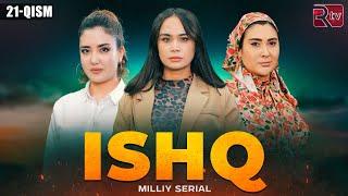 Ishq 21-qism (milliy serial) | Ишк 21-кисм (миллий сериал)