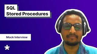 SQL Stored Procedures Mock Interview (with Full Stack Developer)