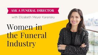 Ask a Funeral Director | WOMEN IN THE FUNERAL INDUSTRY