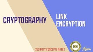 Link Encryption: Ensuring Secure Data Transmission | Explained with Examples