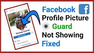 Facebook Profile Picture Guard not Showing & not Available