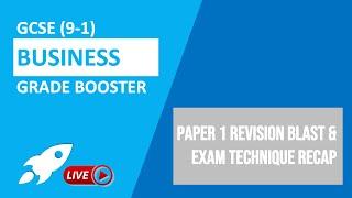 GCSE Business Paper 1 Revision Blast & Exam Technique Recap