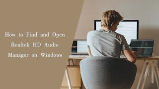 How to Find and Open Realtek HD Audio Manager on Windows