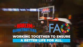 The Harlem Globetrotters and FAO working together to ensure a better life for all