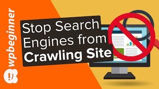 How to Stop Search Engines from Crawling a WordPress Site