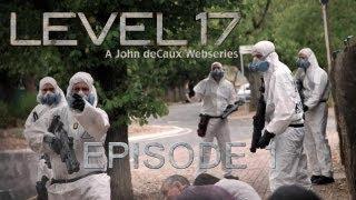 "Level 17" Episode 1