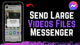 How To Send Large Video Files On Facebook Messenger !