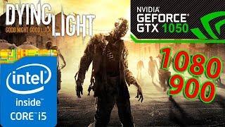 Dying Light I5 2500K GTX 1050 (1080,900p)