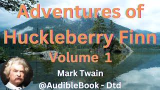 "Adventures of Huckleberry Finn" Volume 1 - Mark Twain