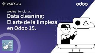 Data Cleaning: El arte de la limpieza en Odoo 15