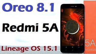 How To Update Android Oreo 8.1 in Xiaomi Redmi 5A (Lineage OS 15.1) Install and Review