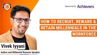 How to Recruit, Reward & Retain Millennials in the Workforce | Vivek Iyyani | HR Leaders Podcast