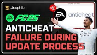 Fix: EA Sports FC 25 AntiCheat Failure During Update Process | FIx AntiCheat Failure Iuuse!