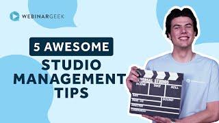 5 Awesome Studio Management Tips | WebinarGeek