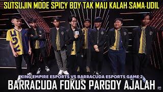 SUTSUJIN: FOKUS PARGOY AJALAH TAK USAH MAIN FANNY !! KING EMPIRE ESPORTS VS BARRACUDA ESPORTS GAME 2