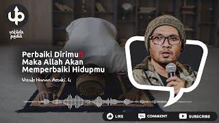 PERBAIKI DIRIMU‼️ Maka Allah Akan Memperbaiki Hidupmu - Ceramah Ustadz Hanan Attaki