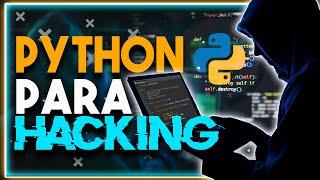 PYTHON | El mejor lenguaje para HACKING