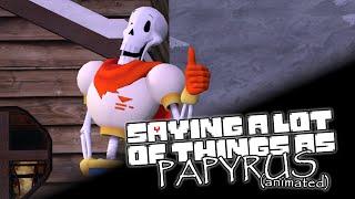 [UNDERTALE/GMOD] Saying A Lot of Things as Papyrus (Animated)