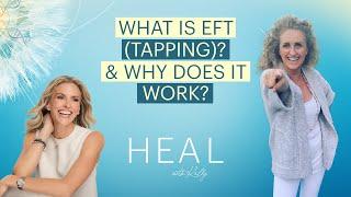 Patti Penn - What Is EFT (Tapping) & Why It Works (HEAL with Kelly)