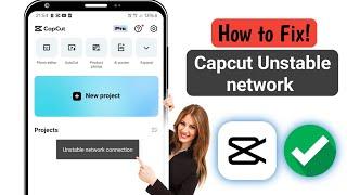 How To Fix Capcut Unstable Network Connection 2024 | Capcut Template Unstable Network Connection