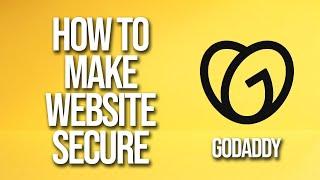 How To Make Website Secure GoDaddy Tutorial