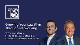 Networking for Law Firm Growth with Jonathan Fitzgarrald, Founder of Equinox Strategy Partners