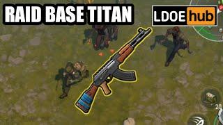 Raid base Titan || Last day on earth: Survival