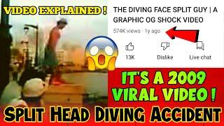 Split Head Diving Accident | IT'S A 2009 VIRAL VIDEO |Split Face Diving Incident |VIDEO EXPLAINED !