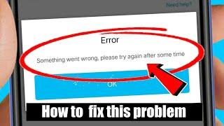 paytm || login problem in paytm || Error Something went wrong , please try again after some time OK