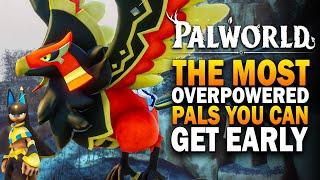 Palworld - The MOST OVERPOWERED Pals You Can Get EARLY! Palworld Best Pals Guide