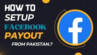 How to create facebook payout from pakistan? | How to setup Payout account in pakistan.?