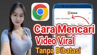 Situs Anti Blokir! Cara Mencari Video Viral Di Brave Search Chrome Tanpa Ribet 2024